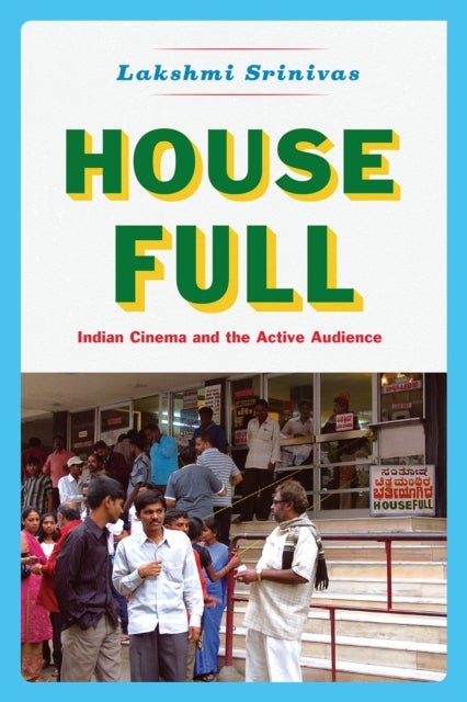House Full - Indian Cinema and the Active Audience