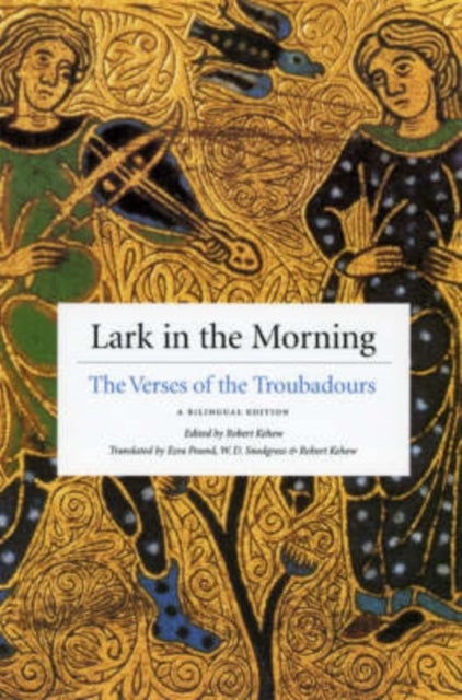 Lark in the Morning - The Verses of the Troubadours, a Bilingual Edition