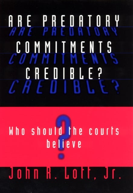 Are Predatory Commitments Credible? - Who Should the Courts Believe?