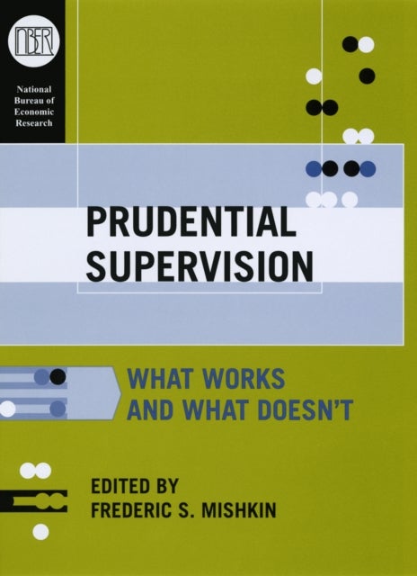 Prudential Supervision - What Works and What Doesn't