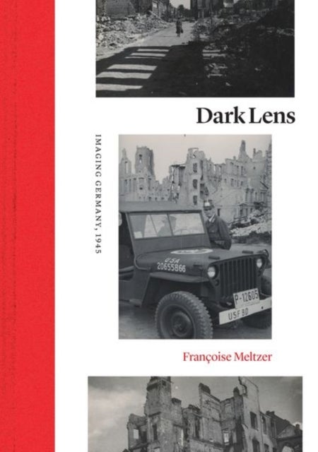 Dark Lens - Imaging Germany, 1945
