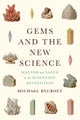 Gems and the New Science
