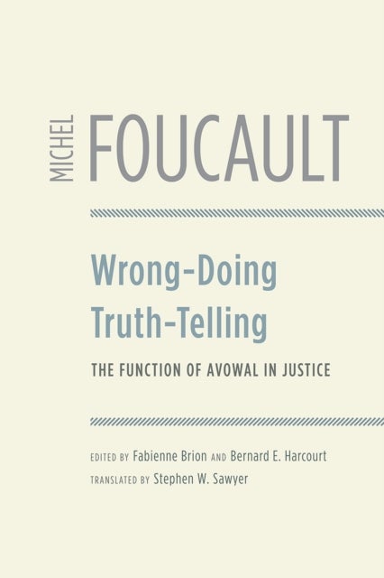 Wrong-Doing, Truth-Telling - The Function of Avowal in Justice