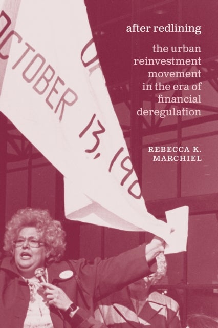 After Redlining ¿ The Urban Reinvestment Movement in the Era of Financial Deregulation
