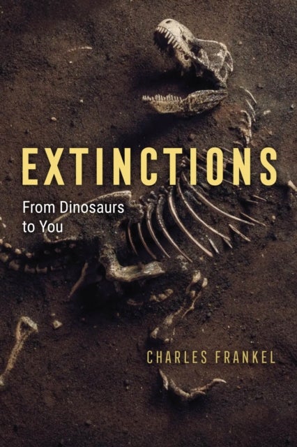 Extinctions - From Dinosaurs to You