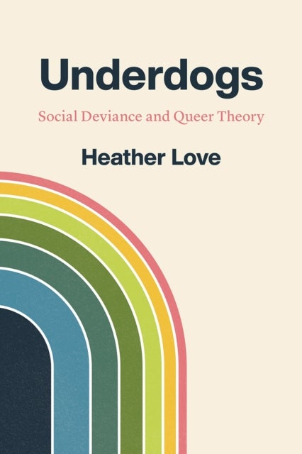 Underdogs - Social Deviance and Queer Theory