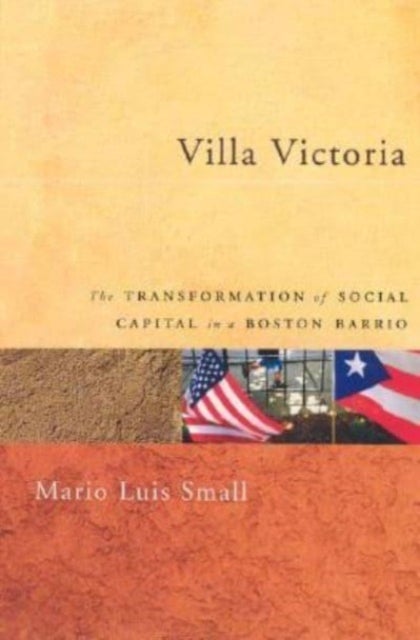 Villa Victoria - The Transformation of Social Capital in a Boston Barrio