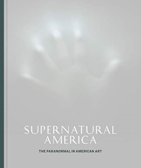 Supernatural America - The Paranormal in American Art