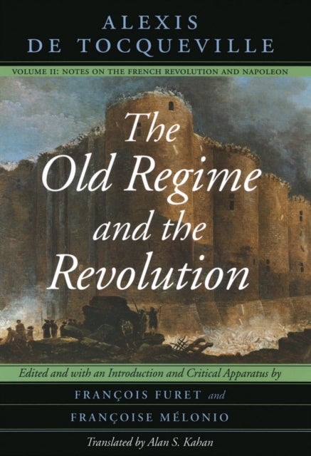 The Old Regime and the Revolution, Volume II - Notes on the French Revolution and Napoleon