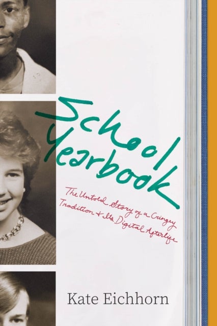 School Yearbook - The Untold Story of a Cringey Tradition and Its Digital Afterlife