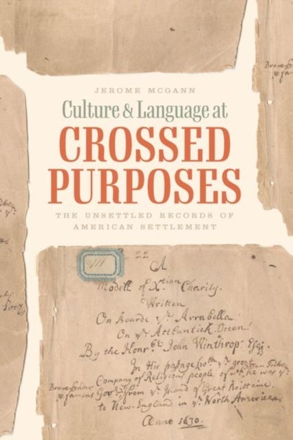 Culture and Language at Crossed Purposes - The Unsettled Records of American Settlement