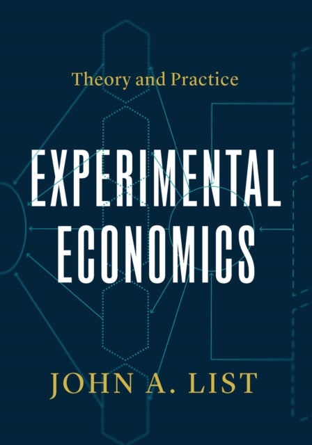 Experimental Economics - Theory and Practice