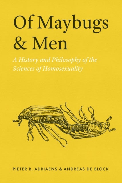 Of Maybugs and Men - A History and Philosophy of the Sciences of Homosexuality
