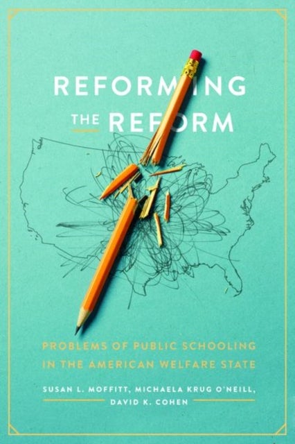 Reforming the Reform - Problems of Public Schooling in the American Welfare State