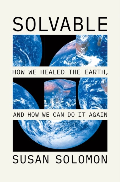 Solvable - How We Healed the Earth, and How We Can Do It Again