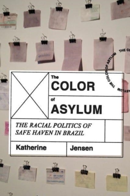 The Color of Asylum - The Racial Politics of Safe Haven in Brazil