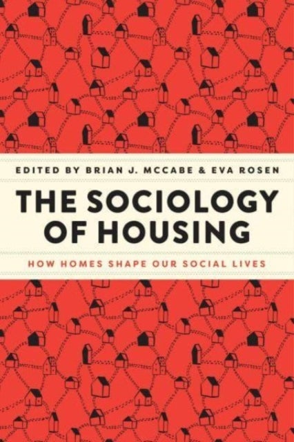 The Sociology of Housing - How Homes Shape Our Social Lives