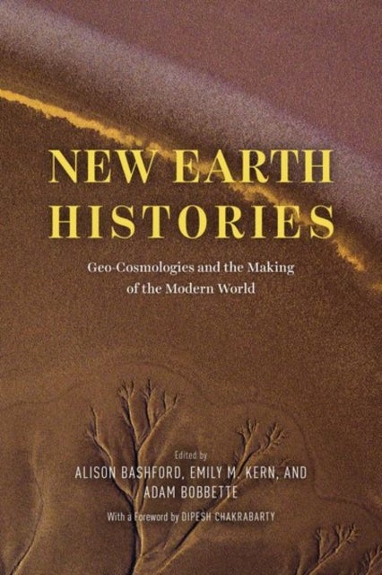 New Earth Histories - Geo-Cosmologies and the Making of the Modern World