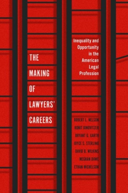 The Making of Lawyers' Careers - Inequality and Opportunity in the American Legal Profession