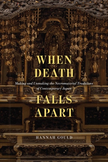 When Death Falls Apart - Making and Unmaking the Necromaterial Traditions of Contemporary Japan