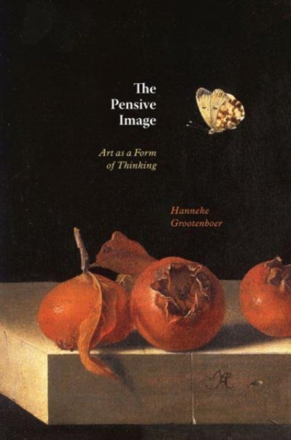 The Pensive Image - Art as a Form of Thinking