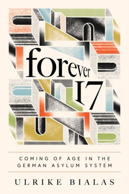 Forever 17 - Coming of Age in the German Asylum System
