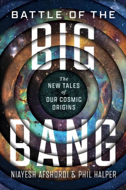 Battle of the Big Bang - The New Tales of Our Cosmic Origins