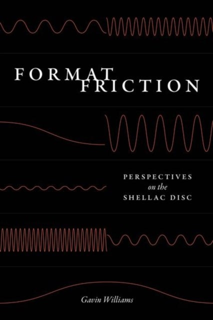 Format Friction - Perspectives on the Shellac Disc