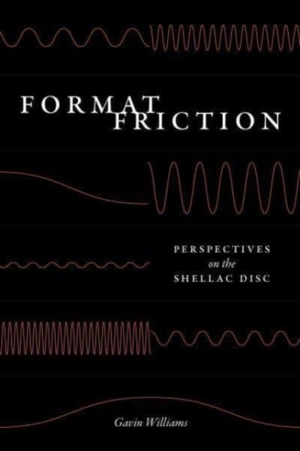 Format Friction - Perspectives on the Shellac Disc