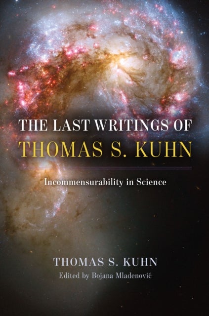 The Last Writings of Thomas S. Kuhn - Incommensurability in Science