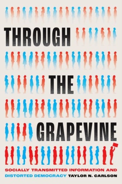 Through the Grapevine - Socially Transmitted Information and Distorted Democracy