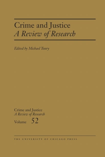 Crime and Justice, Volume 52 - A Review of Research