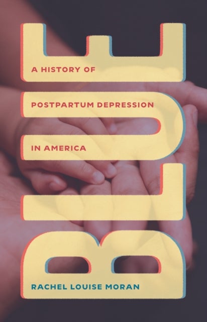 Blue - A History of Postpartum Depression in America
