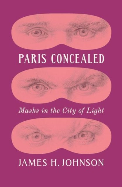 Paris Concealed - Masks in the City of Light