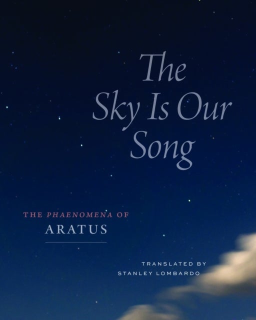 The Sky Is Our Song - The "Phaenomena" of Aratus