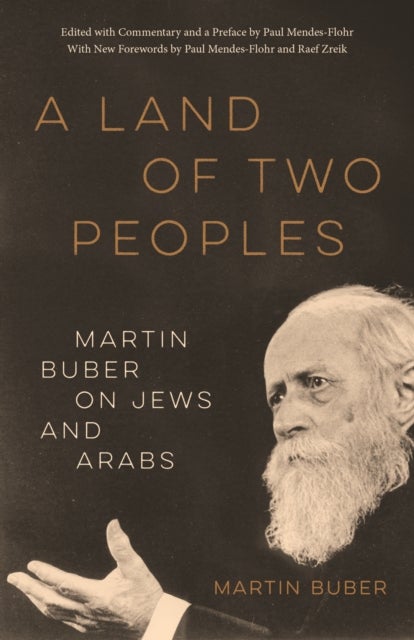 A Land of Two Peoples - Martin Buber on Jews and Arabs