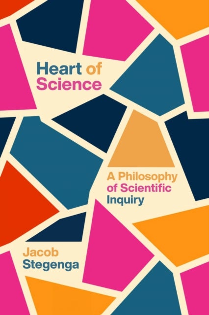 Heart of Science - A Philosophy of Scientific Inquiry