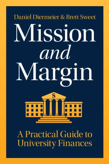 Mission and Margin - A Practical Guide to University Finances