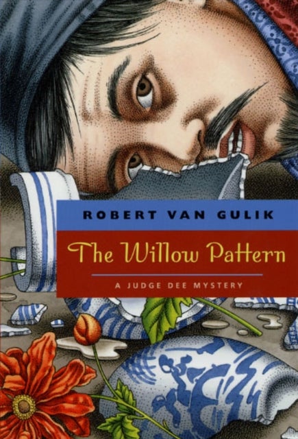 The Willow Pattern - A Judge Dee Mystery
