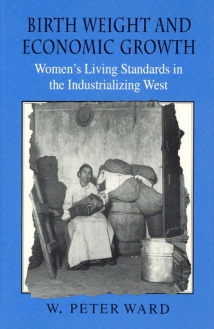 Birth Weight and Economic Growth - Women's Living Standards in the Industrializing West