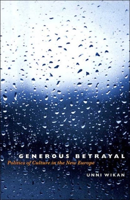 Generous Betrayal - Politics of Culture in the New Europe