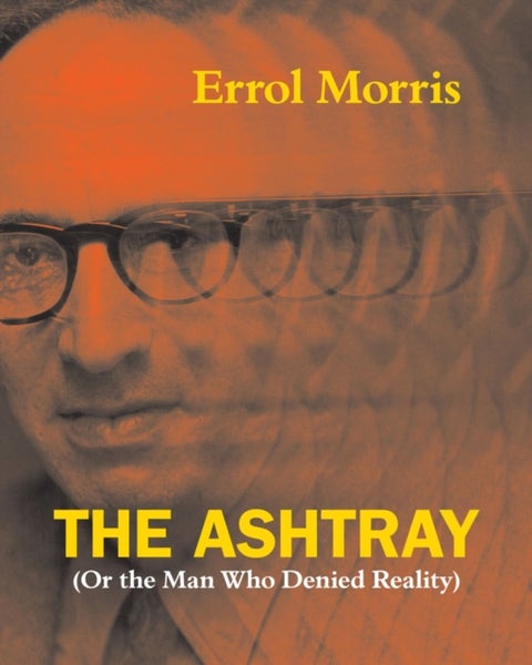 The Ashtray - (Or the Man Who Denied Reality)