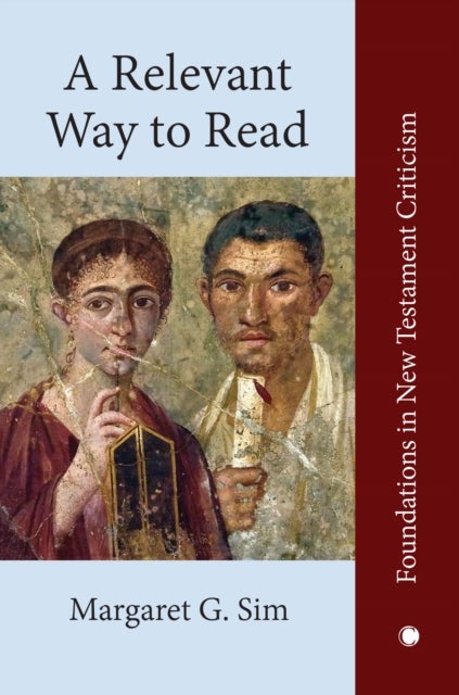 A Relevant Way to Read - A New Approach to Exegesis and Communication