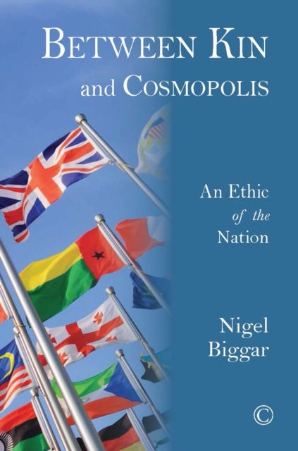 Between Kin and Cosmopolis - An Ethic of the Nation