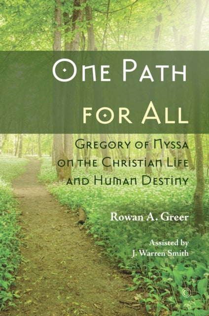 One Path for All - Gregory of Nyssa on the Christian Life and Human Destiny