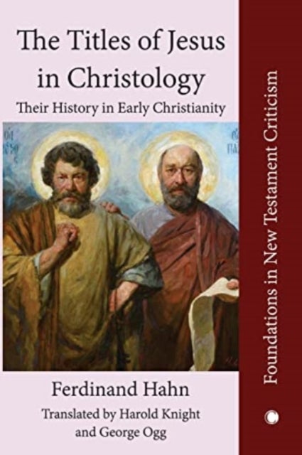The The Titles of Jesus in Christology - Their History in Early Christianity