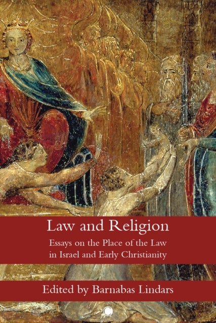 Law and Religion - Essays on the Place of the Law in Israel and Early Christianity