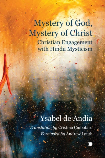 Mystery of God, Mystery of Christ - Christian Engagement with Hindu Mysticism