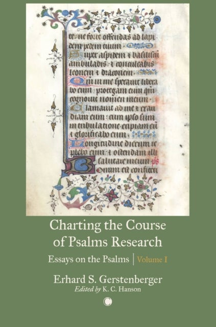 Charting the Course of Psalms Research - Essays on the Psalms, Volume I