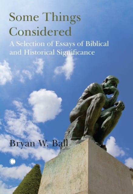 Some Things Considered - A Selection of Essays of Biblical and Historical Significance